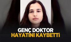 Henüz 25 yaşındaydı, genç doktor hayatını kaybetti