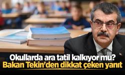 Okullarda ara tatil kalkıyor mu? Bakan Tekin ilk sinyali verdi