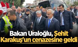 Bakan Uraloğlu, Şehit Karakuş'un cenazesine geldi
