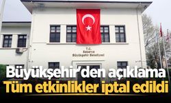 Büyükşehir'den açıklama: Tüm etkinlikler iptal edildi