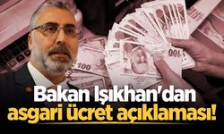 Bakan Işıkhan'dan asgari ücret açıklaması! "Optimal bir seviyenin ortaya çıkacağına inanıyorum"