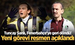 Tuncay Şanlı, Fenerbahçe'ye geri döndü! Yeni görevi resmen açıklandı