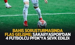 Bahis iddiasında flaş gelişme; Sakaryaspor'da 4 isim...