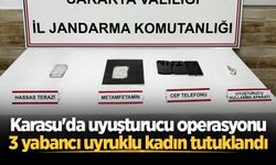 Karasu'da uyuşturucu operasyonu: 3 yabancı uyruklu kadın tutuklandı