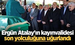 Ergün Atalay'ın kayınvalidesi son yolculuğuna uğurlandı