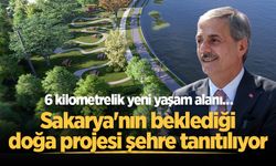 Sakarya'nın beklediği doğa projesi şehre tanıtılıyor: 6 kilometrelik yeni yaşam alanı…