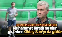 Muhammet Kıratlı ne olur giderken Oktay Sarı'yı da götür