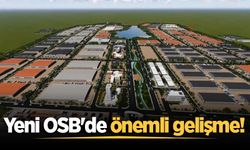 Yeni OSB'de önemli gelişme!