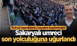 Kutsal topraklarda hayatını kaybetmişti...  Sakaryalı umreci son yolculuğuna uğurlandı