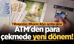 ATM'den para çekmede yeni dönem!