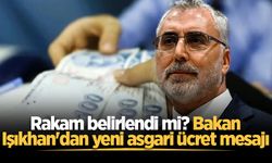 Rakam belirlendi mi? Bakan Işıkhan'dan yeni asgari ücret mesajı