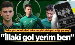 Sakaryasporlu kaleci arkadaşıyla bahis pazarlığı yapmış! "İllaki gol yerim ben"