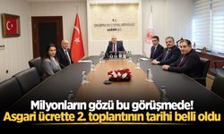 Milyonların gözü bu görüşmede! Asgari ücrette 2. toplantının tarihi belli oldu