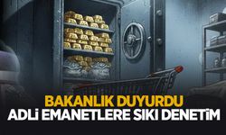 Adli emanetlerde sıkı denetim