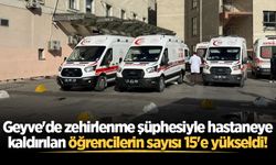 Geyve'de zehirlenme şüphesiyle hastaneye kaldırılan öğrencilerin sayısı 15'e yükseldi!