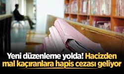 Yeni düzenleme yolda! Hacizden mal kaçıranlara hapis cezası geliyor