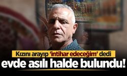 Kızını arayıp 'intihar edeceğim' dedi, evde asılı halde bulundu!