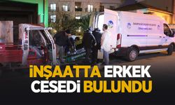 Şehir merkezinde inşaatta erkek cesedi bulundu