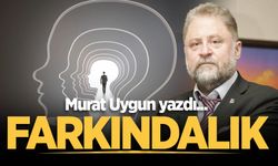 Farkındalık!