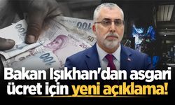 Bakan Işıkhan'dan asgari ücret için yeni açıklama!