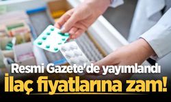 Resmi Gazete'de yayımlandı: İlaç fiyatlarına zam!