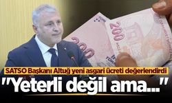SATSO Başkanı Akgün Altuğ yeni asgari ücreti değerlendirdi: "Yeterli değil ama..."