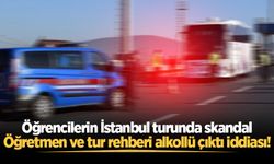 Öğrencilerin İstanbul turunda skandal: Öğretmen ve tur rehberi alkollü çıktı iddiası!
