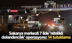Sakarya merkezli 7 ilde 'nitelikli dolandırıcılık' operasyonu: 14 tutuklama