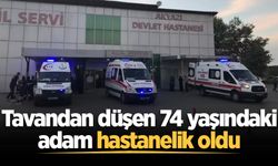 Tavandan düşen 74 yaşındaki adam hastanelik oldu