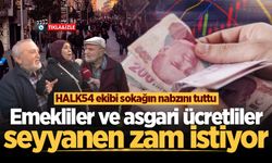 HALK54 ekibi Adapazarı’nda sokağın nabzını tuttu: Emekliler ve asgari ücretliler seyyanen zam istiyor