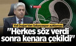 Vali Doğan'dan Sakaryaspor açıklaması: "Herkes söz verdi, sonra kenara çekildi"