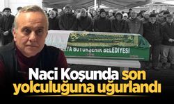 Naci Koşunda son yolculuğuna uğurlandı