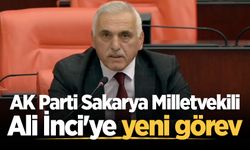 AK Parti Sakarya Milletvekili Ali İnci'ye yeni görev