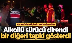 Karasu'da ekiplerin zorlu denetimi: Alkollü sürücü direndi, bir diğeri tepki gösterdi