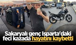 Sakaryalı genç Isparta'daki feci kazada hayatını kaybetti