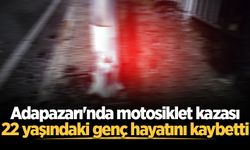 Adapazarı'nda motosiklet kazası: 22 yaşındaki genç hayatını kaybetti