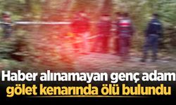Haber alınamayan genç adam gölet kenarında ölü bulundu