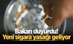 Bakan duyurdu! Yeni sigara yasağı geliyor