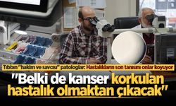 Tıbbın "hakim ve savcısı" patologlar: Hastalıkların son tanısını onlar koyuyor