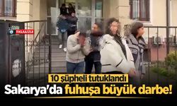 Sakarya'da fuhuş operasyonu: 10 şüpheli tutuklandı