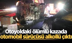 Otoyoldaki ölümlü kazada otomobil sürücüsü alkollü çıktı