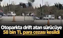 Otoparkta drift atan sürücüye 58 bin TL para cezası kesildi