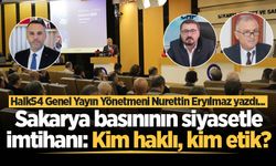 Sakarya Basınının Siyasetle İmtihanı: Kim Haklı, Kim Etik?