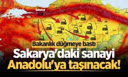 Bakanlık düğmeye bastı: Deprem riski nedeniyle sanayi Anadolu'ya taşınacak! Listede Sakarya'da var...