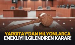 Yargıtay'dan milyonlarca emekliyi ilgilendiren emsal karar