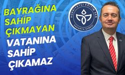 Hürriyetçi Eğitim Sen Sakarya Şube Başkanı Kızılkaya’dan bayrak tepkisi