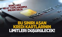 Kredi kartlarında yapılandırma ve limit düzenlemesiİ İşte detaylar...
