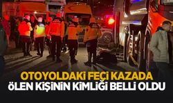 Otoyoldaki kazada ölen kişinin kimliği belli oldu