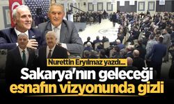 Sakarya'nın geleceği esnafın vizyonunda gizli