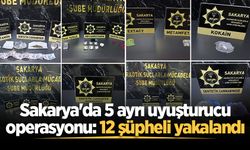 Sakarya'da 5 ayrı uyuşturucu operasyonu: 12 şüpheli yakalandı